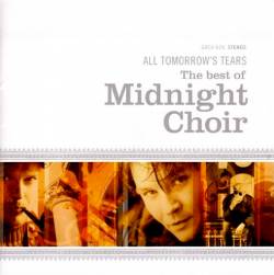 Midnight Choir : All Tomorrow's Tears - The Best of